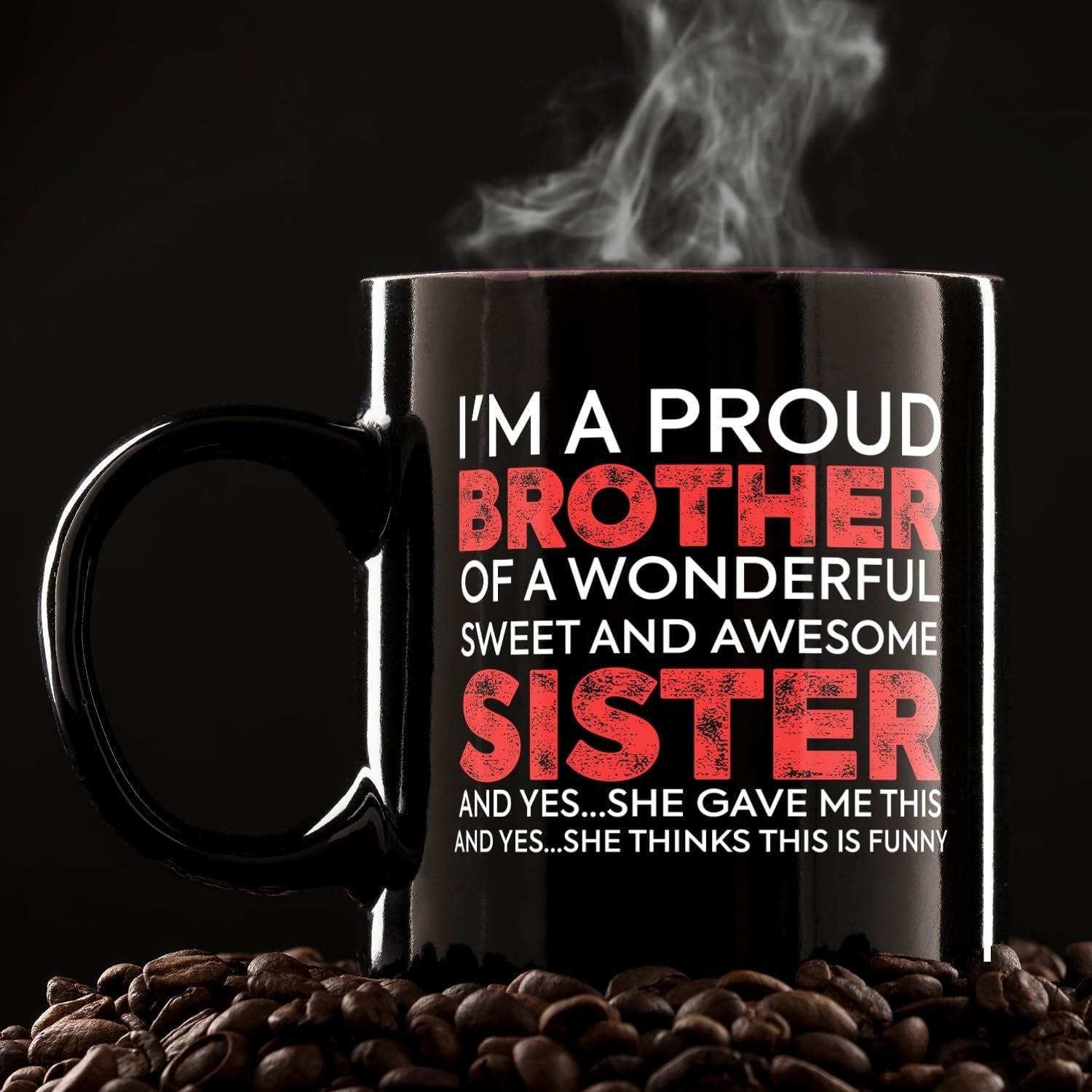 Funny Brother Mug from Sister, Christmas, Birthday, Father's Day Coffee Gift for Men 11 Oz