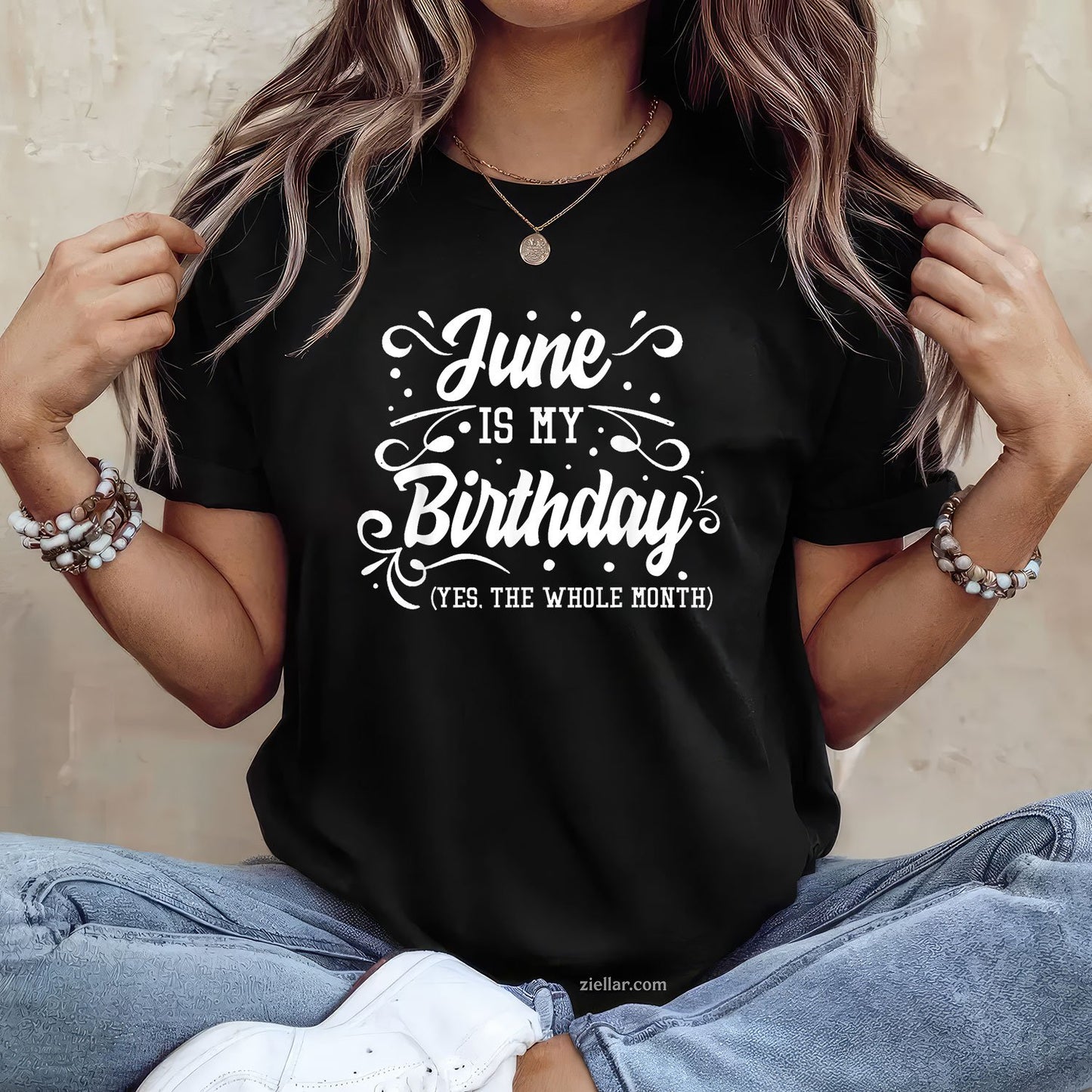 Funny June Is My Birthday Yes The Whole Month