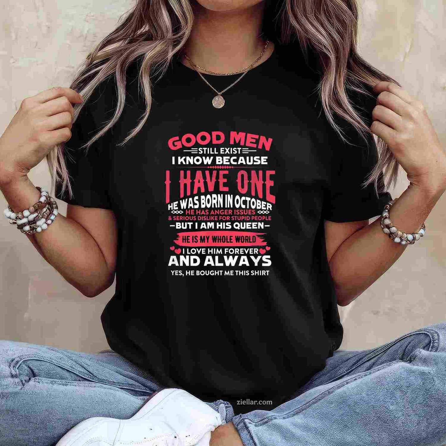 Good Men Still Exist I Know I Have One Born In October Bday T-Shirt and Tee for Adults Men Women Unisex