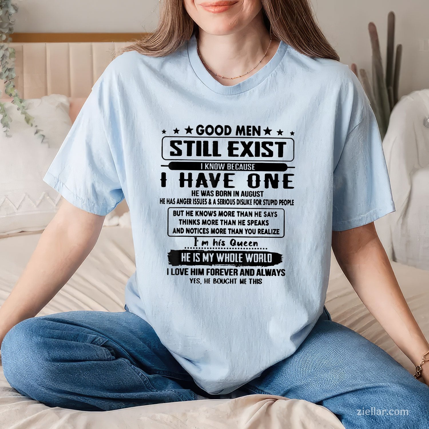 Good Men Still Exist Tee and T-Shirt, I Know I Have One Born in August T-Shirt for Adults