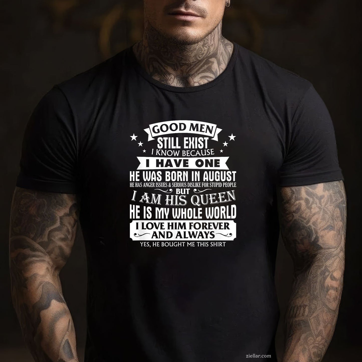 Good Men Still Exist Tee and T-Shirt, Funny August Birthday T-Shirt Gift for Girlfriend's Man
