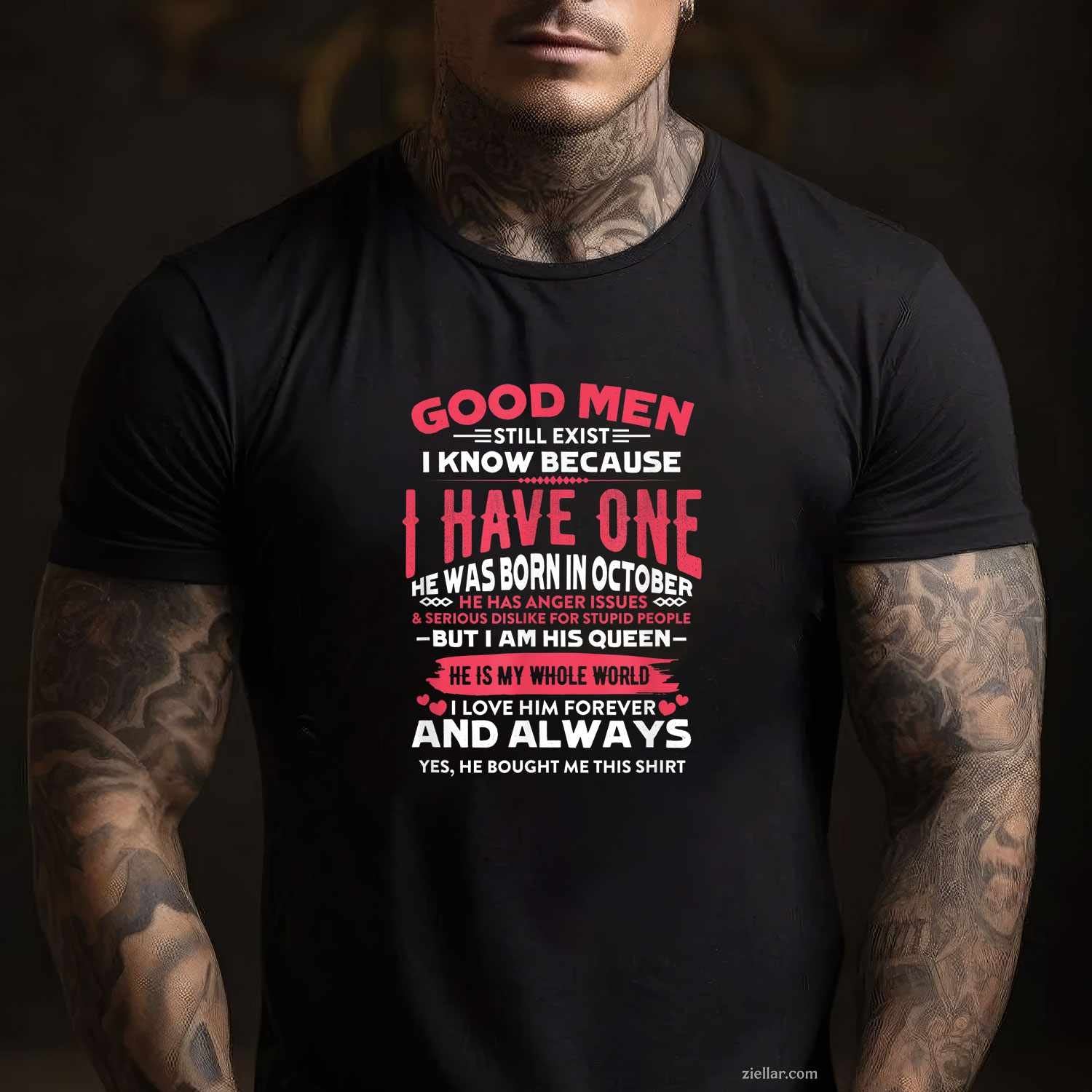 Good Men Still Exist I Know I Have One Born In October Bday T-Shirt and Tee for Adults Men Women Unisex
