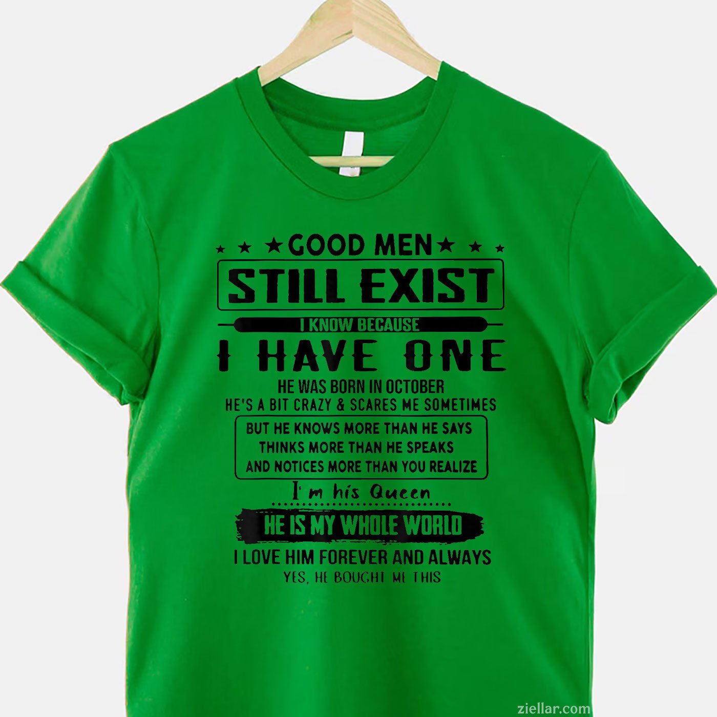 Good Men Still Exist Tee and T-Shirt, I Have One Born in October T-Shirt Gift for Adults