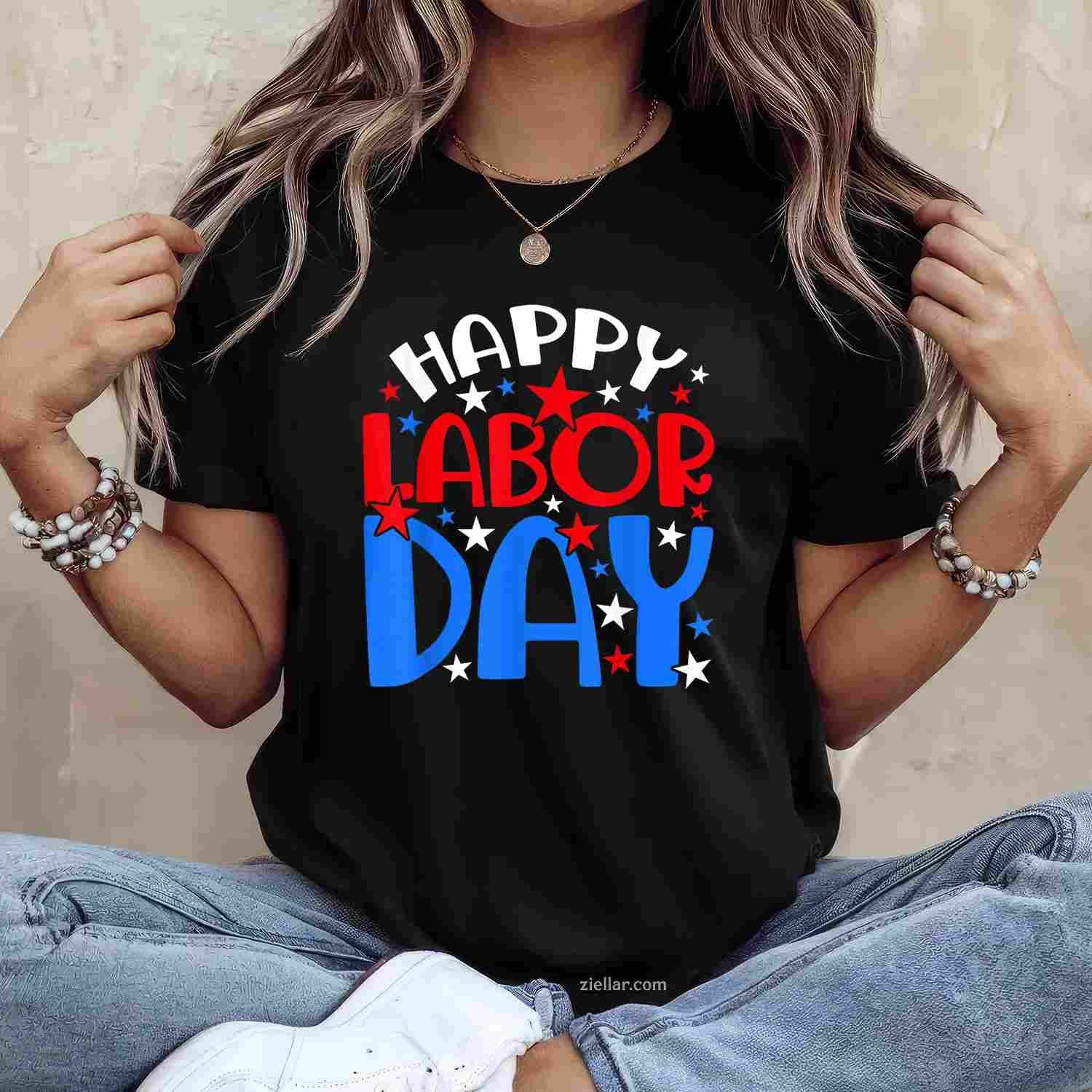 Happy Labor Day Men Women T-Shirt Tee Birthday Gift Outfit Casual Wear Trendy Style Perfect Gift