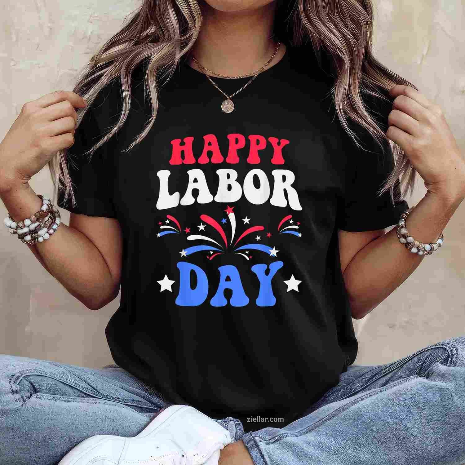 Happy Labor Day Men Women T-Shirt Tee Birthday Gift Outfit Casual Wear Trendy Style Limited Edition