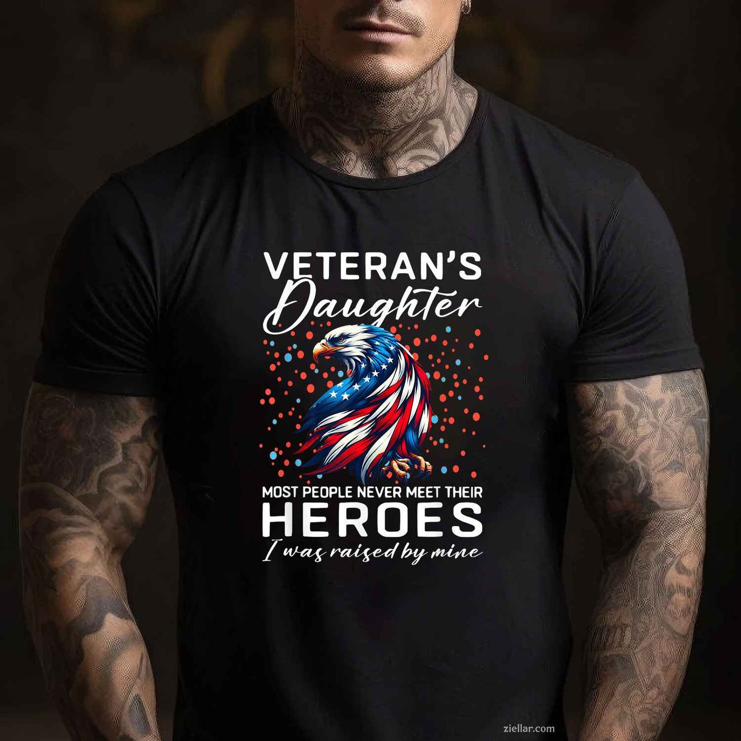 I Am A Veteran'S Daughter, Most People Never Meet Their Hero, A Funny T-Shirt And Tee