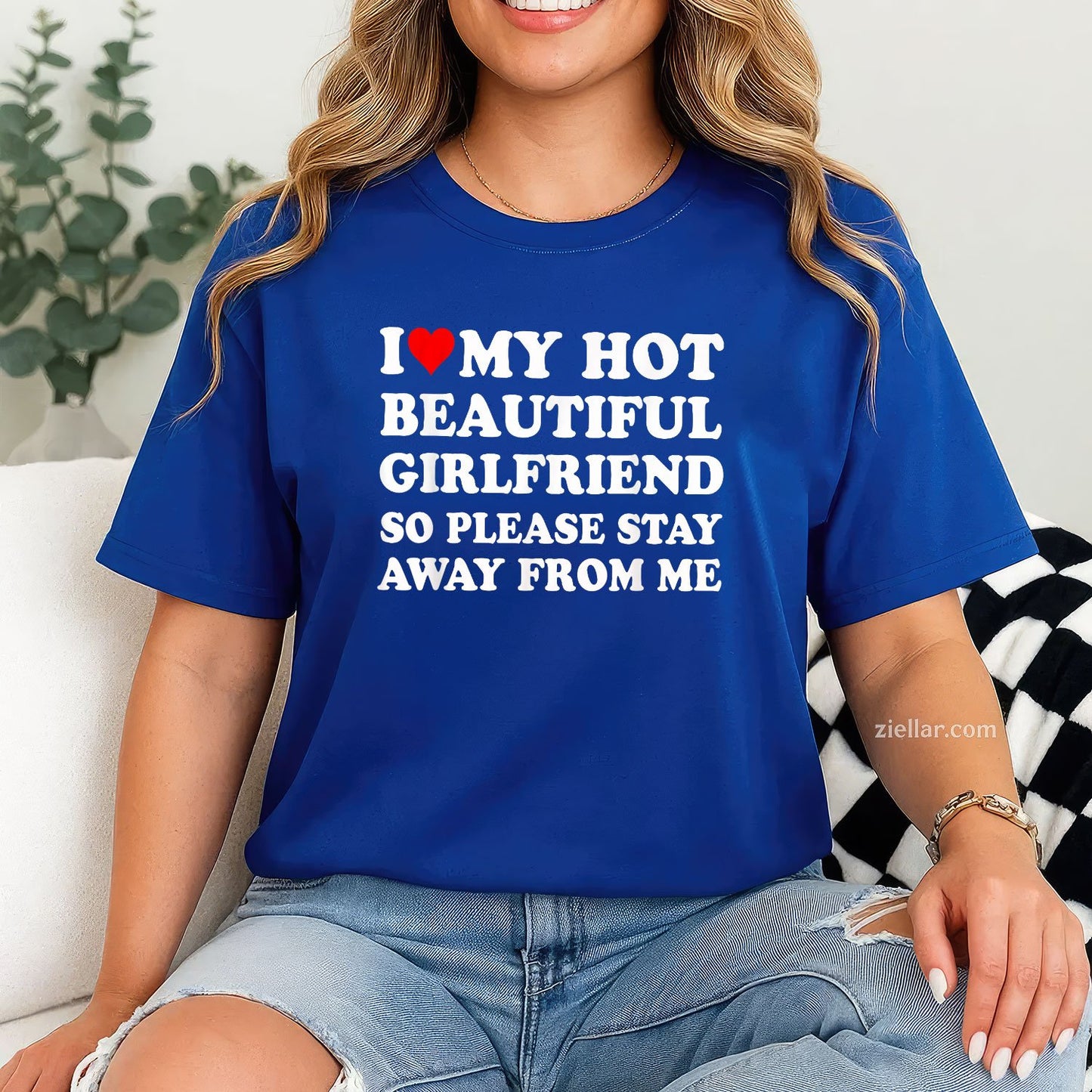 I Love My Hot Beautiful Girlfriend So Please Stay Away From Tee and T-Shirt, Funny Relationship Gift T-Shirt for Couples and Adults