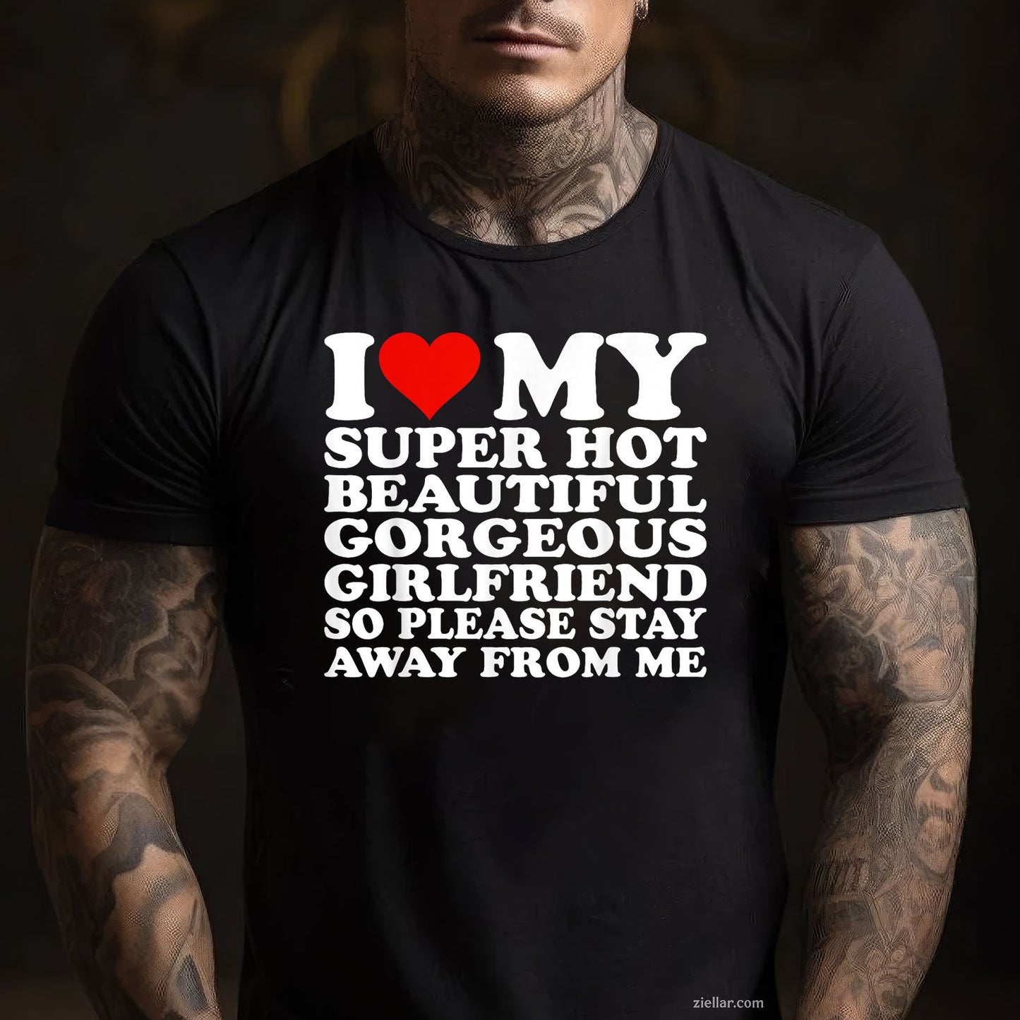 I Love My Super Hot Beautiful Gorgeous Girlfriend Tee and T-Shirt, Funny Relationship Gift T-Shirt for Couples and Adults