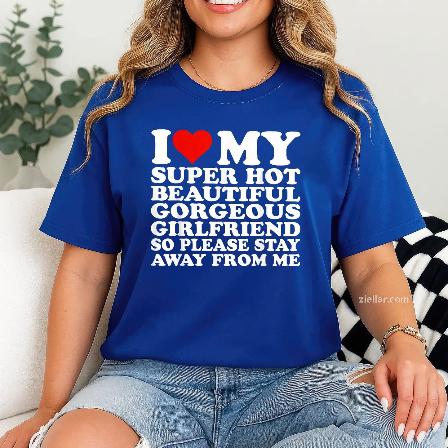 I Love My Super Hot Beautiful Gorgeous Girlfriend Tee and T-Shirt, Funny Relationship Gift T-Shirt for Couples and Adults