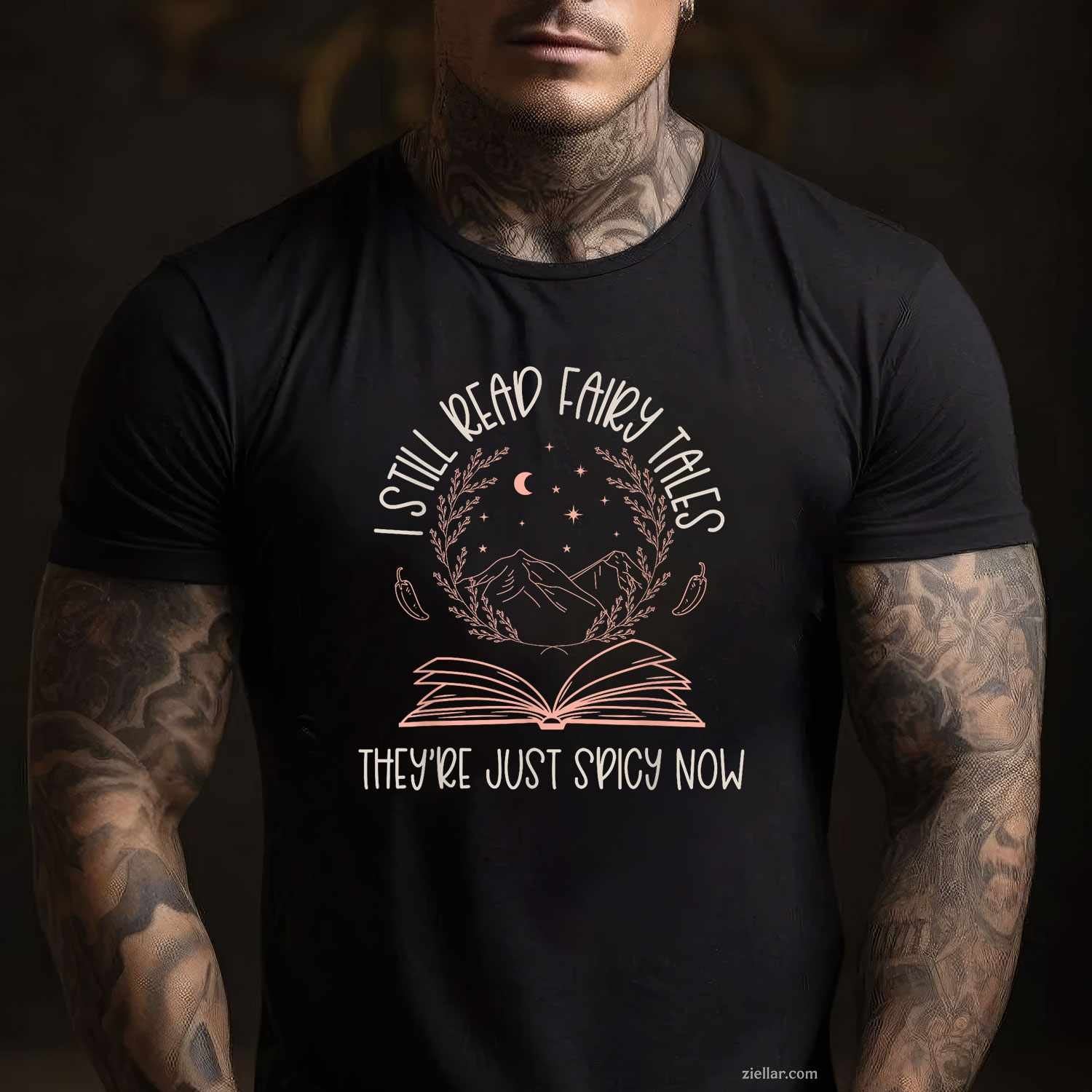 I Still Read Fairy Tales They're Just Spicy Now Book Lovers T-Shirt
