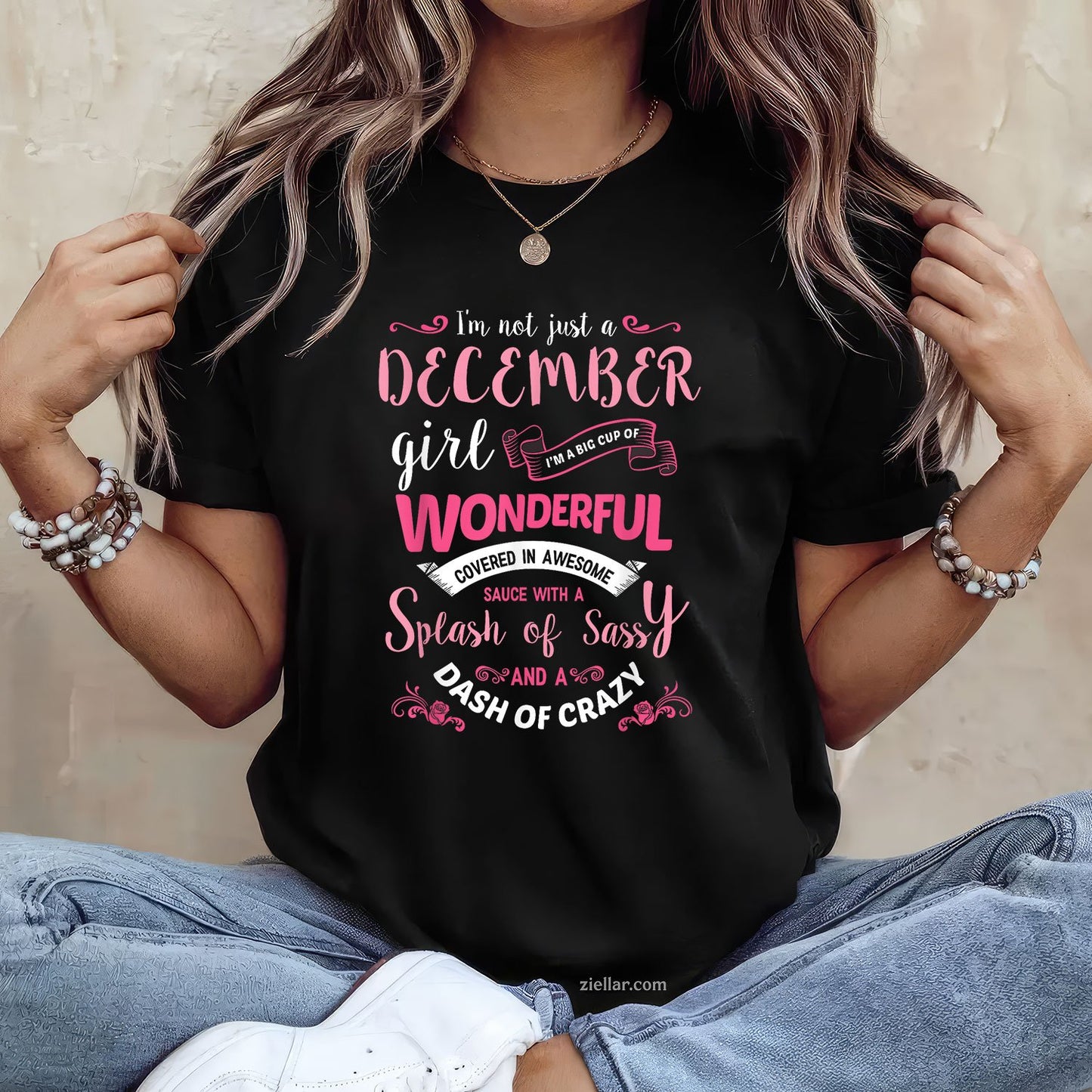 I’m Not Just a December Girl Tee and T-Shirt, Funny Birthday Gift T-Shirt for Women Adults
