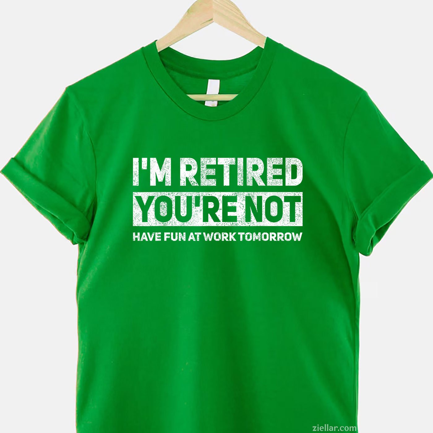 I’m Retired You’re Not Tee and T-Shirt, Funny Work Joke T-Shirt Gift for Adults