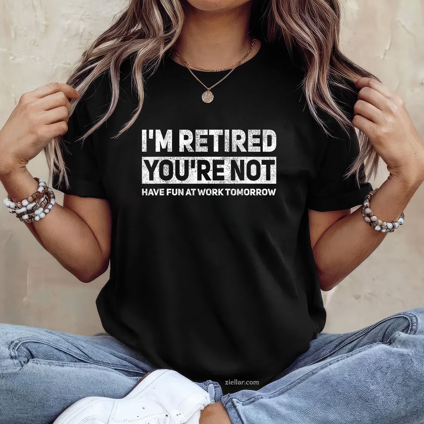 I’m Retired You’re Not Tee and T-Shirt, Funny Work Joke T-Shirt Gift for Adults