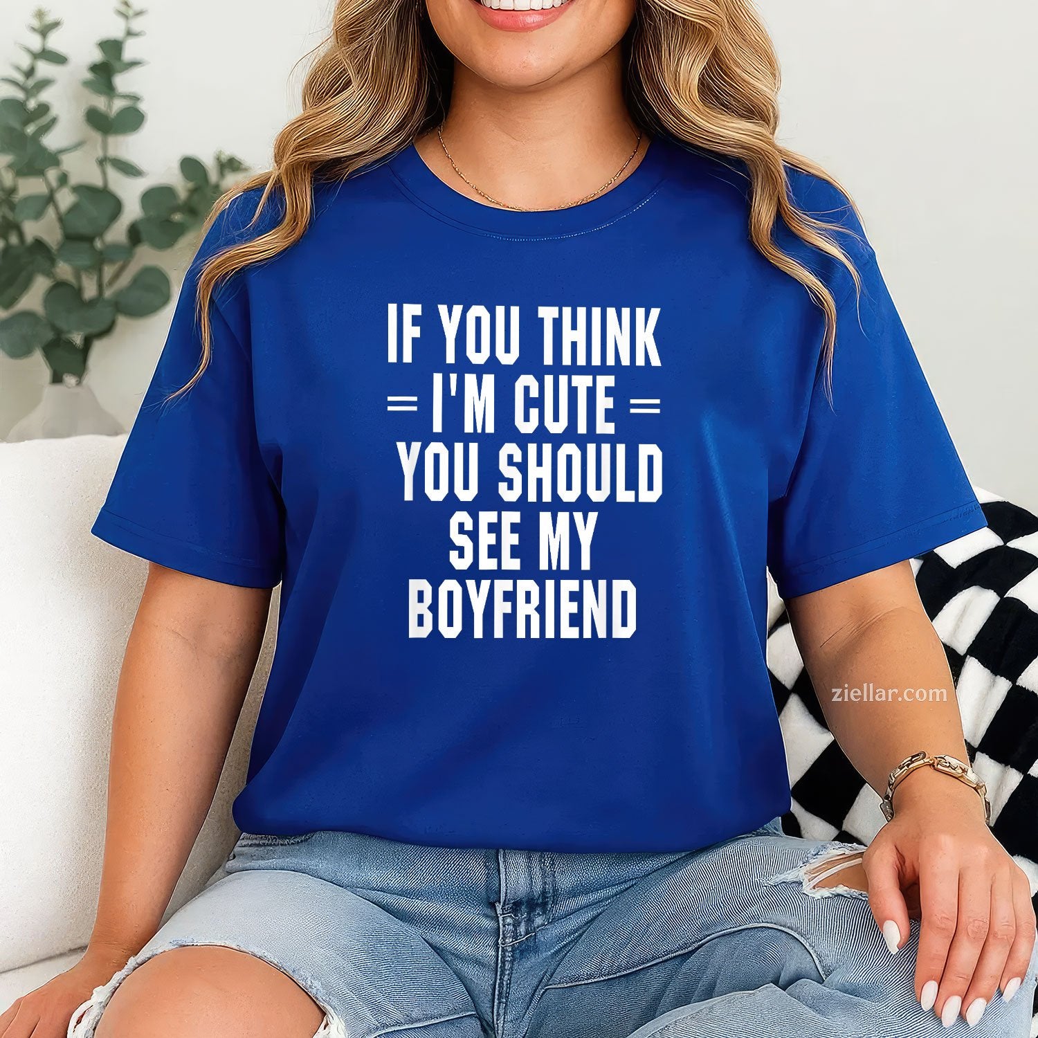 If You Think I'm Cute You Should See My Boyfriend Tee and T-Shirt, Funny Relationship Gift T-Shirt for Couples and Adults