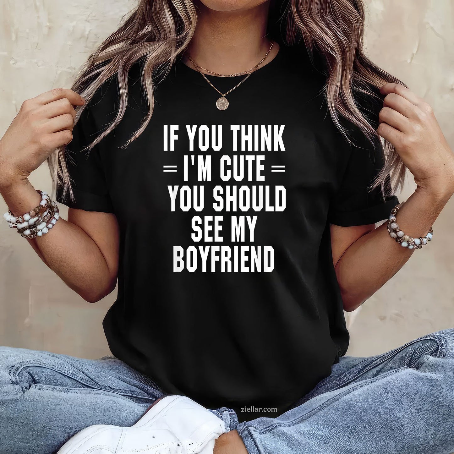 If You Think I'm Cute You Should See My Boyfriend Tee and T-Shirt, Funny Relationship Gift T-Shirt for Couples and Adults