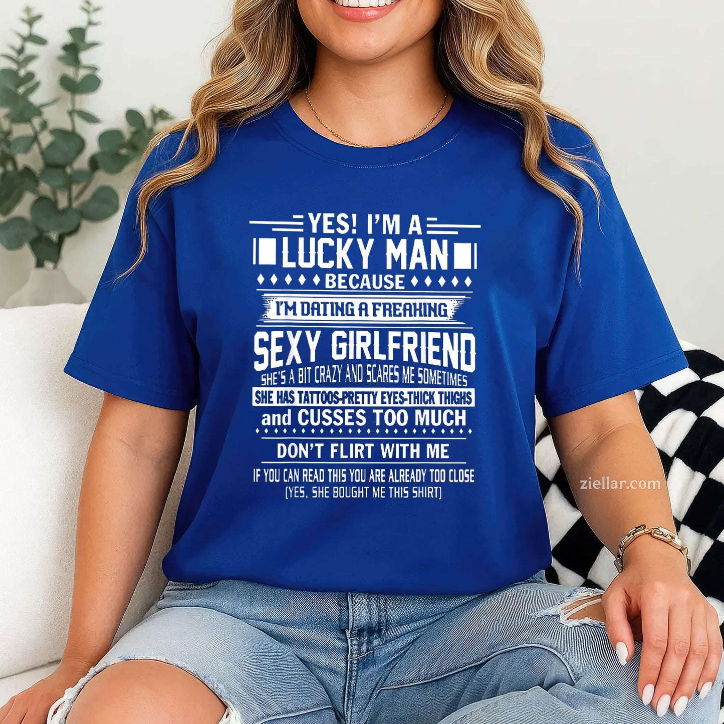 I'm a Lucky man because dating a freaking Sexy Girlfriend Tee and T-Shirt, Funny Relationship Gift T-Shirt for Couples and Adults
