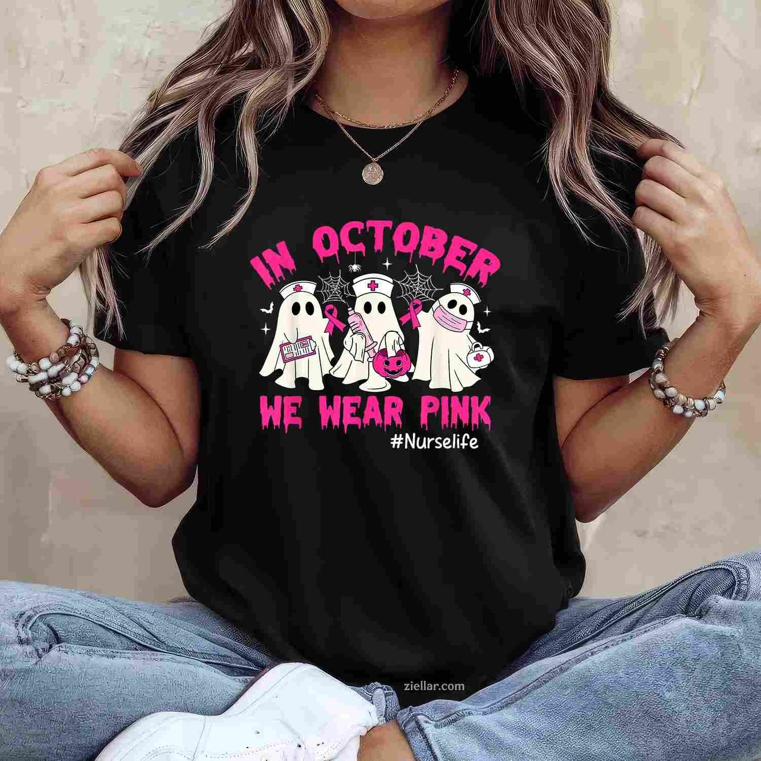 In October We Wear Pink Nurse Life Breast Cancer Awareness Funny Graphic Tee and T-Shirt Gift for Adults Men Women Unisex