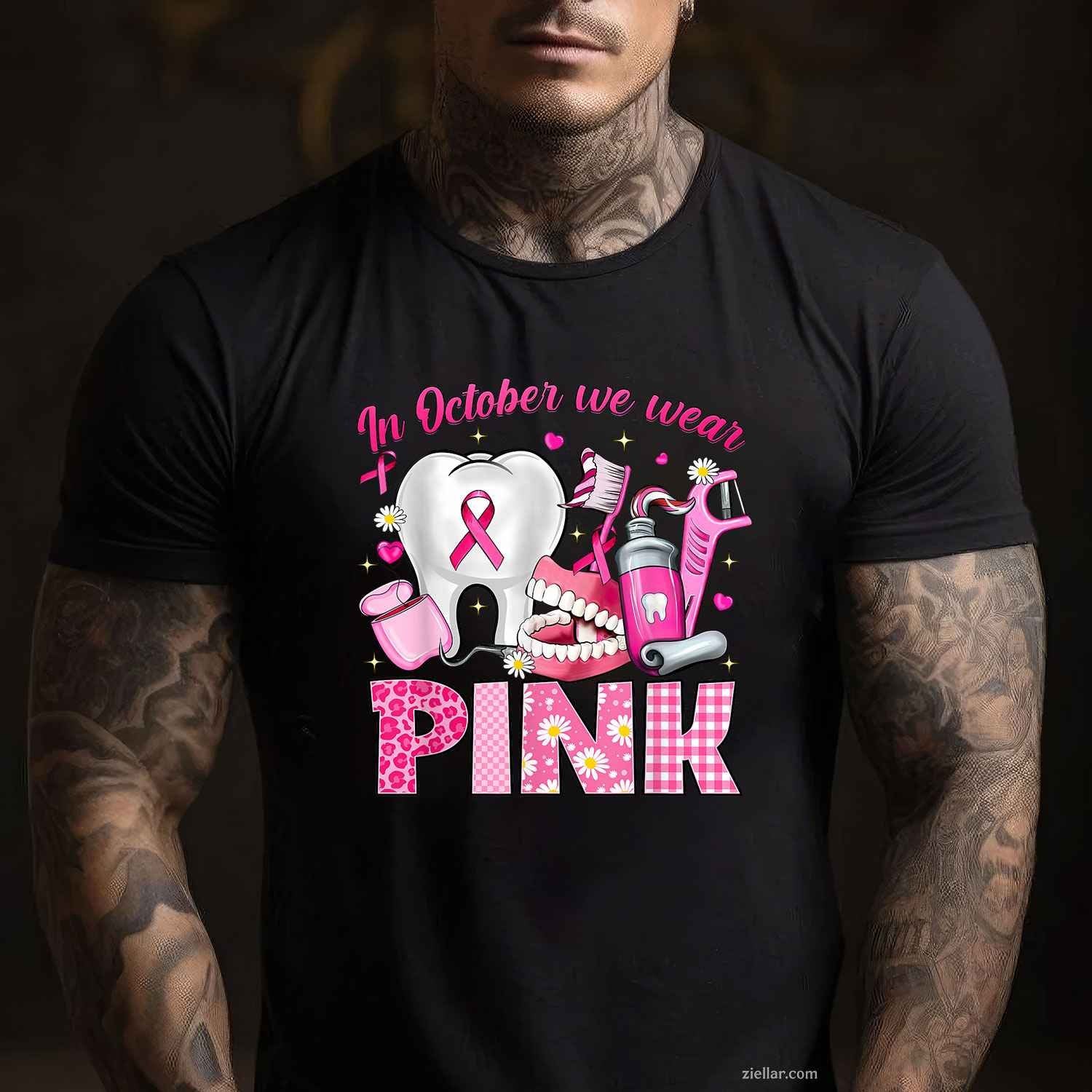 In October We Wear Pink Tooth Dental Breast Cancer Awareness Funny Graphic Tee and T-Shirt Gift for Adults Men Women Unisex