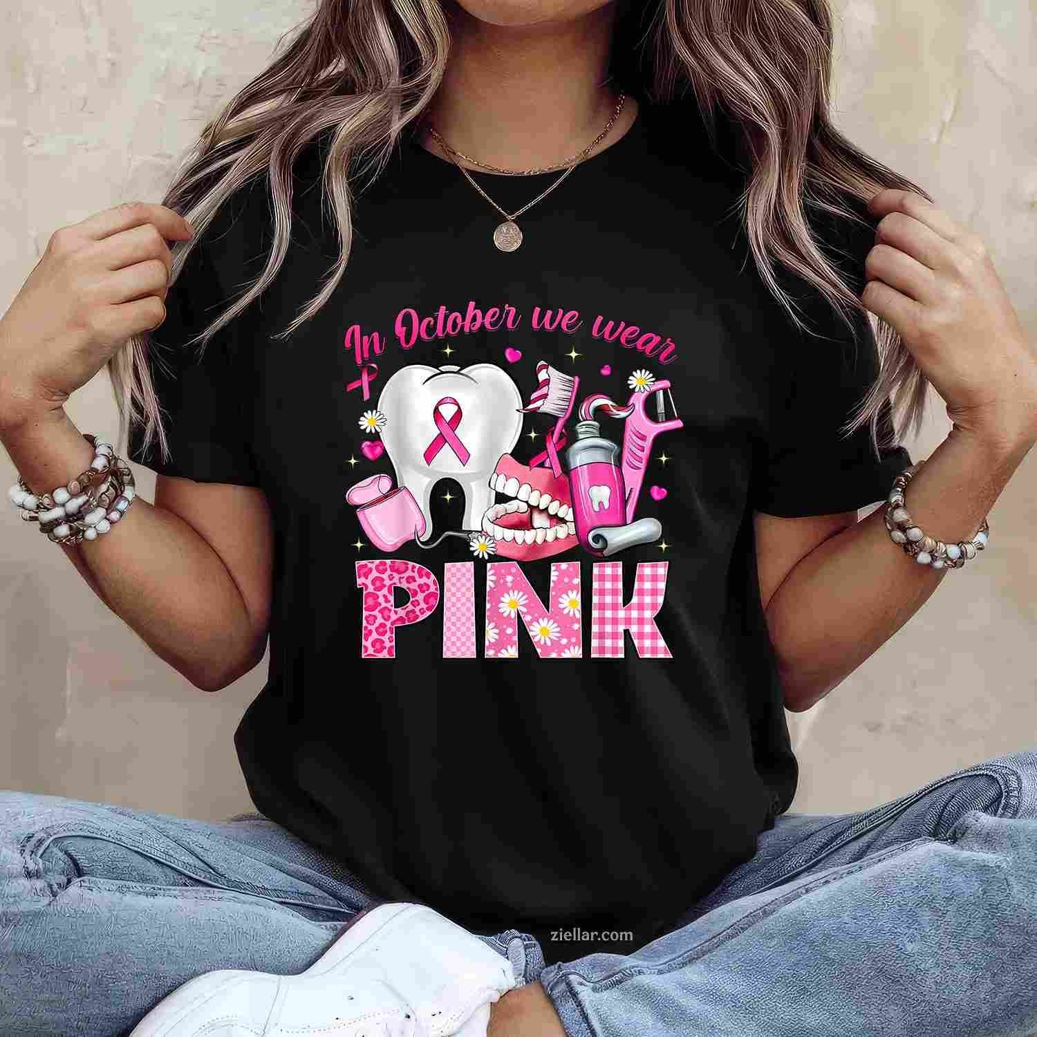 In October We Wear Pink Tooth Dental Breast Cancer Awareness Funny Graphic Tee and T-Shirt Gift for Adults Men Women Unisex