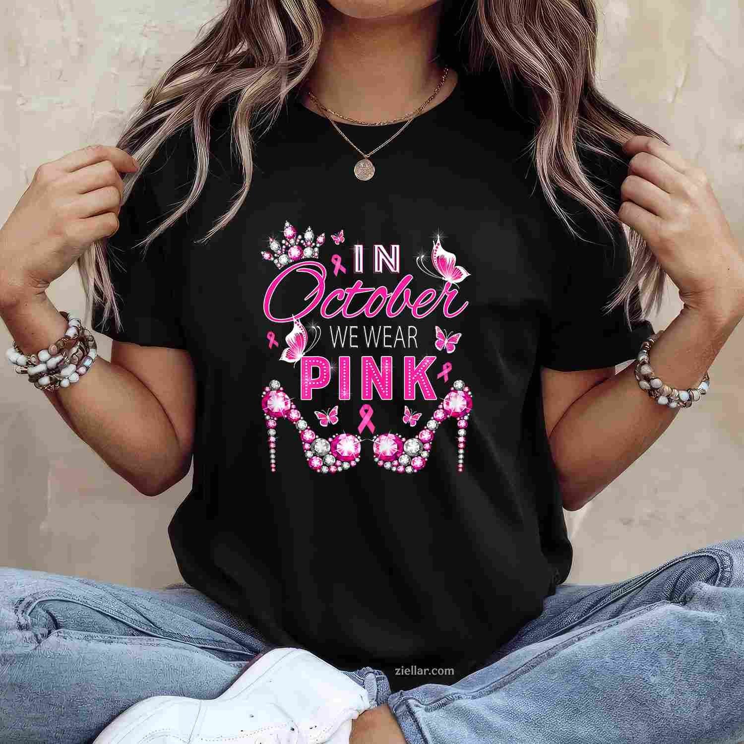 In October we wear pink breast cancer awareness ribbon girly Funny Graphic Tee and T-Shirt Gift for Adults Men Women Unisex