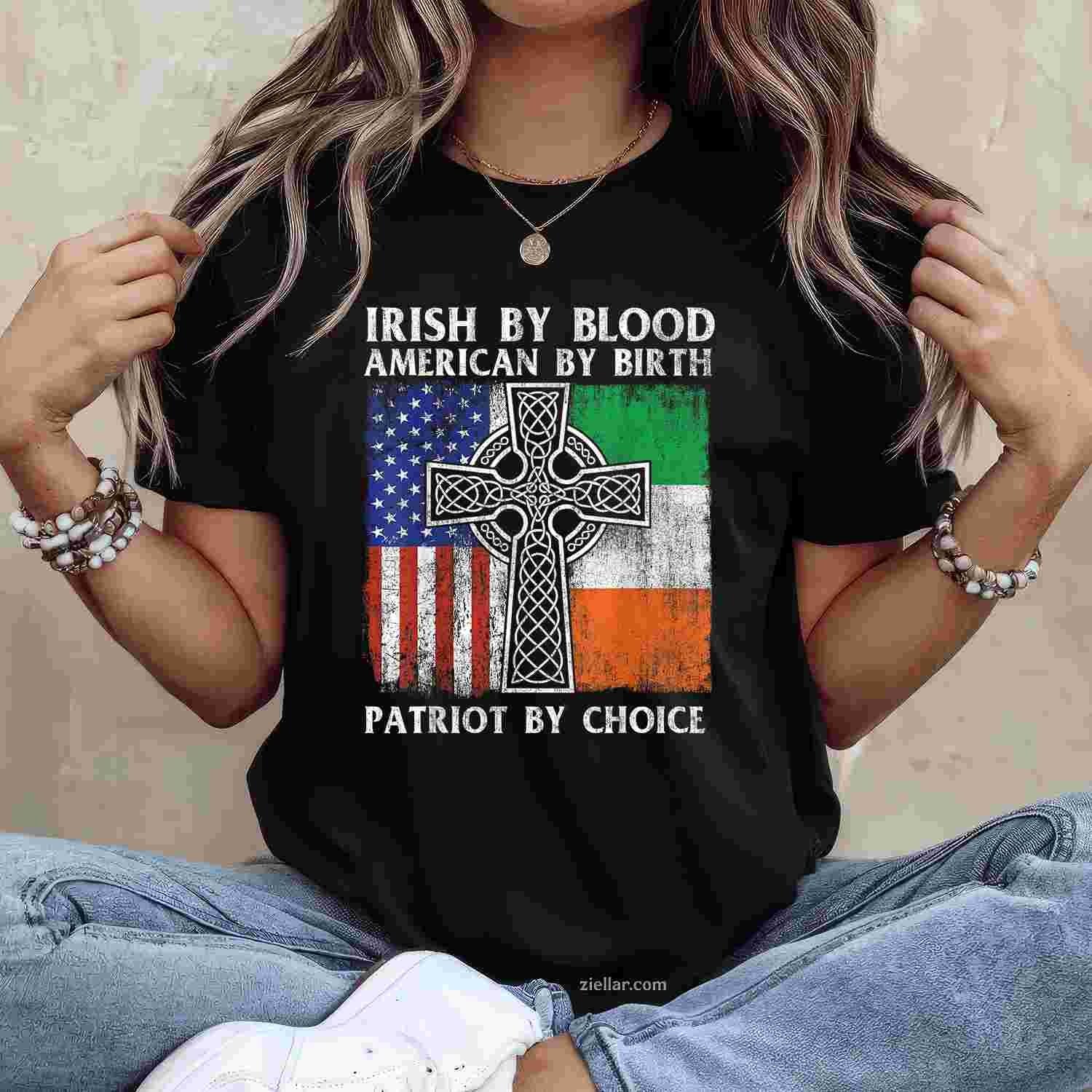Irish By Blood American By Birth Patriot By Choice - Ireland T-Shirt Tee for Men Women Adults Unisex