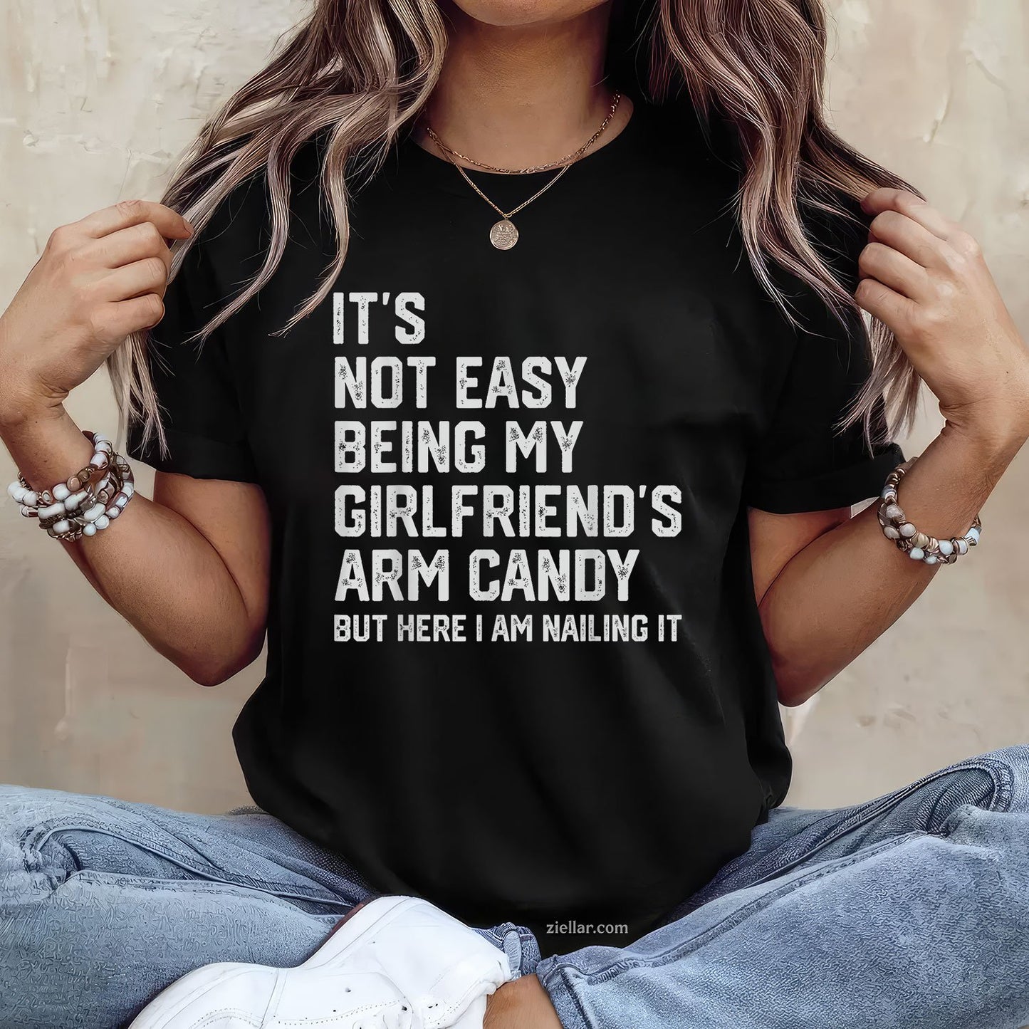 It's Not Easy Being My Girlfriend's Arm Candy Fathers Day Tee and T-Shirt, Funny Relationship Gift T-Shirt for Couples and Adults