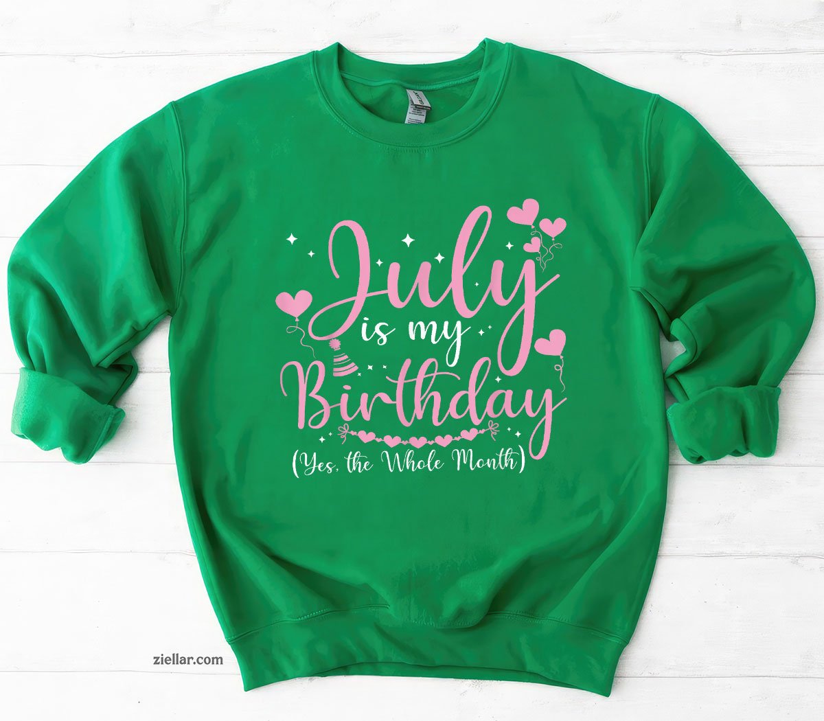 July Is My Birthday Yes The Whole Month Funny Sweatshirt