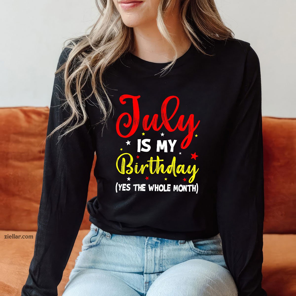 July Is My Birthday The Whole Month Long Sleeve Shirt
