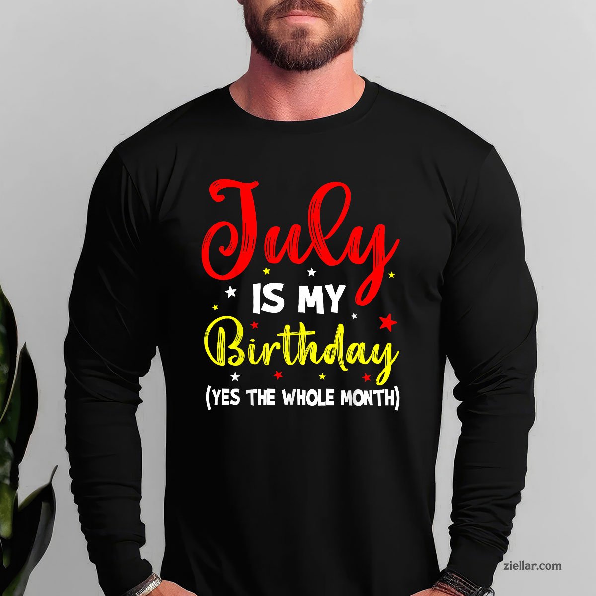 July Is My Birthday The Whole Month Long Sleeve Shirt