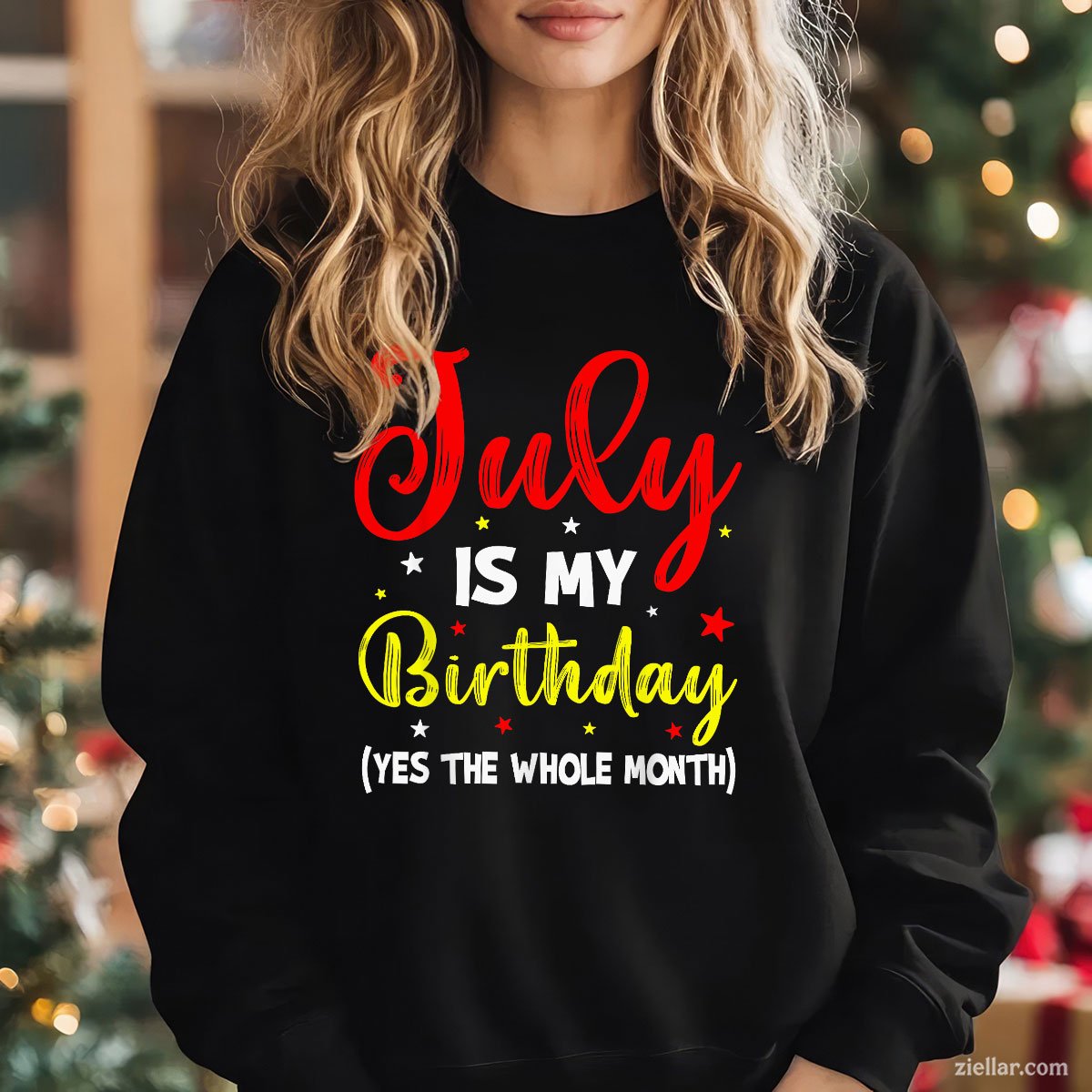 July Is My Birthday The Whole Month Sweatshirt