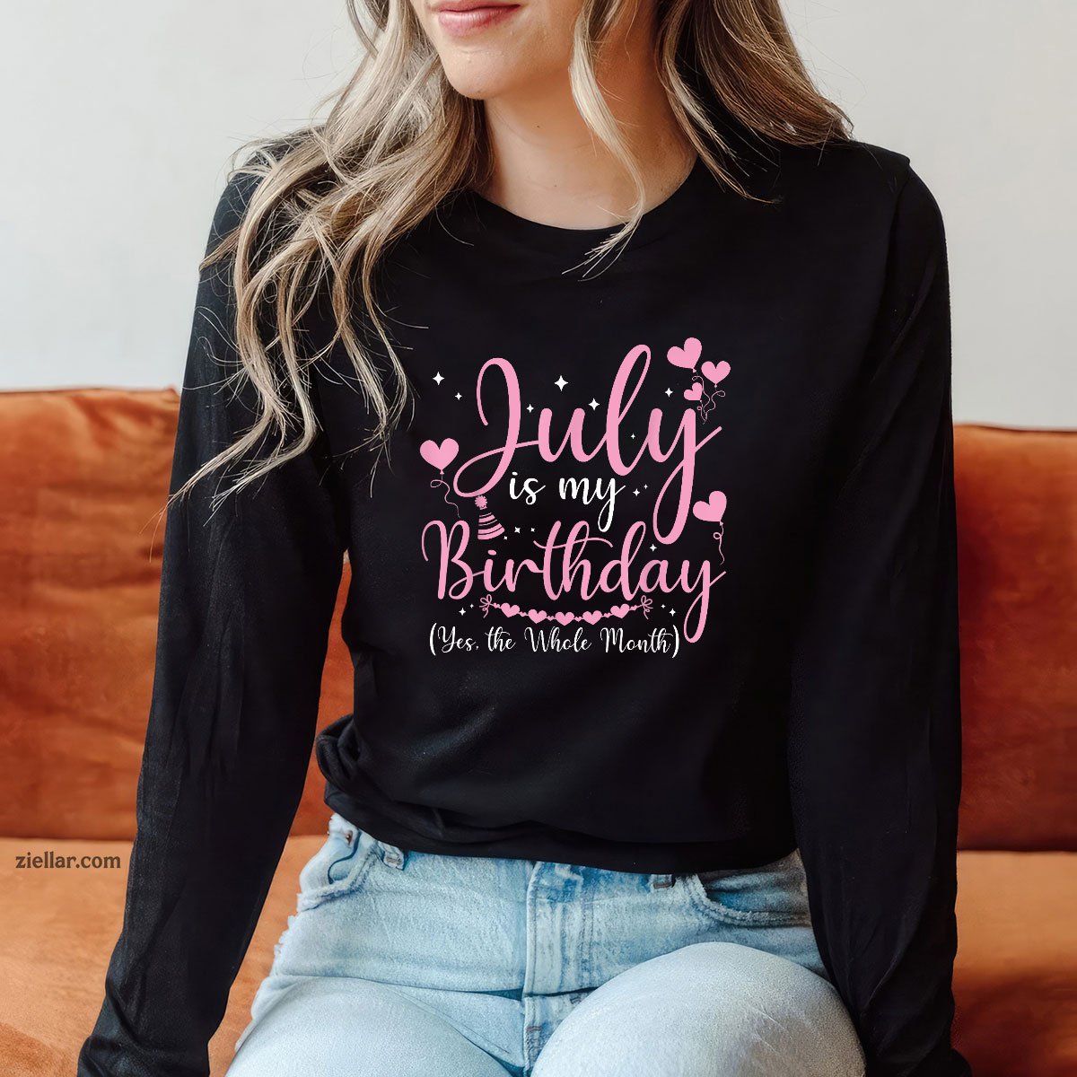 July Is My Birthday Yes The Whole Month Funny Long Sleeve Shirt