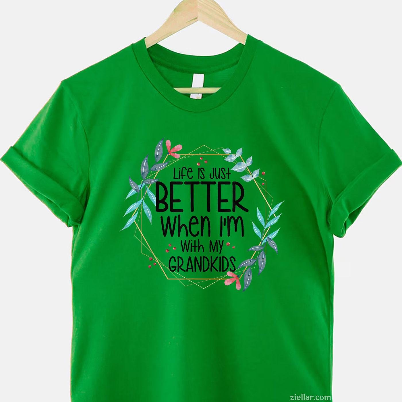 Life Is Just Better When I'm With My Grand T-Shirt Tee for Men Women Adults Unisex