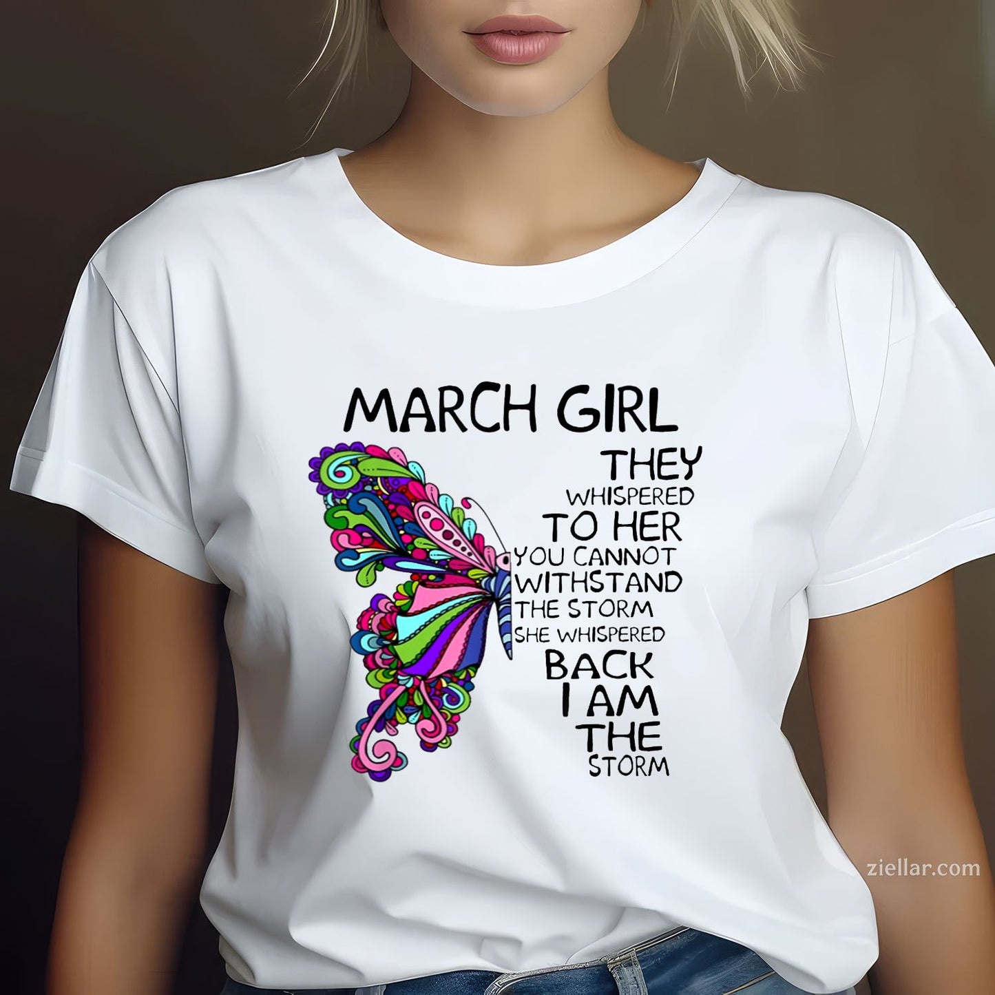 March Girl Storm Quote Tee and T-Shirt, Butterfly Birthday T-Shirt for Strong Women Adults