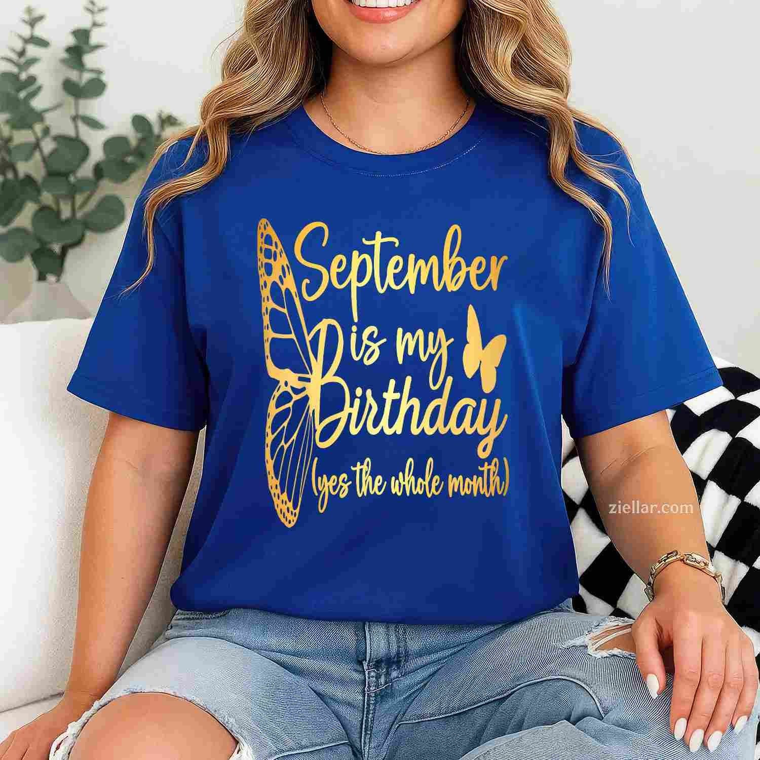 Month September Birthday For Women September Is My Birthday T-Shirt Tee
