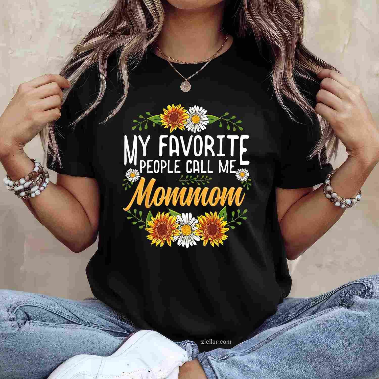 My Favorite People Call Me Mommom Shirt Mothers Day Gifts T-Shirt Tee for Men Women Adults Unisex