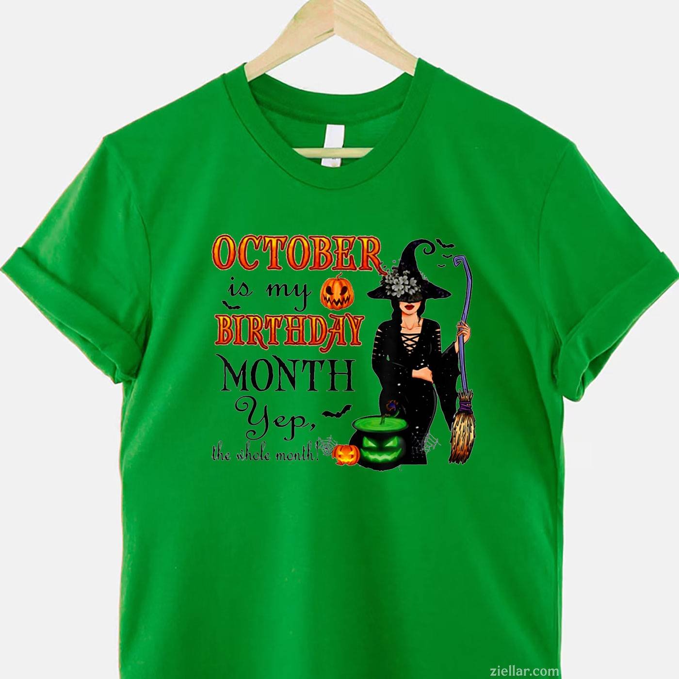 October Is My Birthday Month Yep The Whole Month Witch T-Shirt and Tee for Adults Men Women Unisex