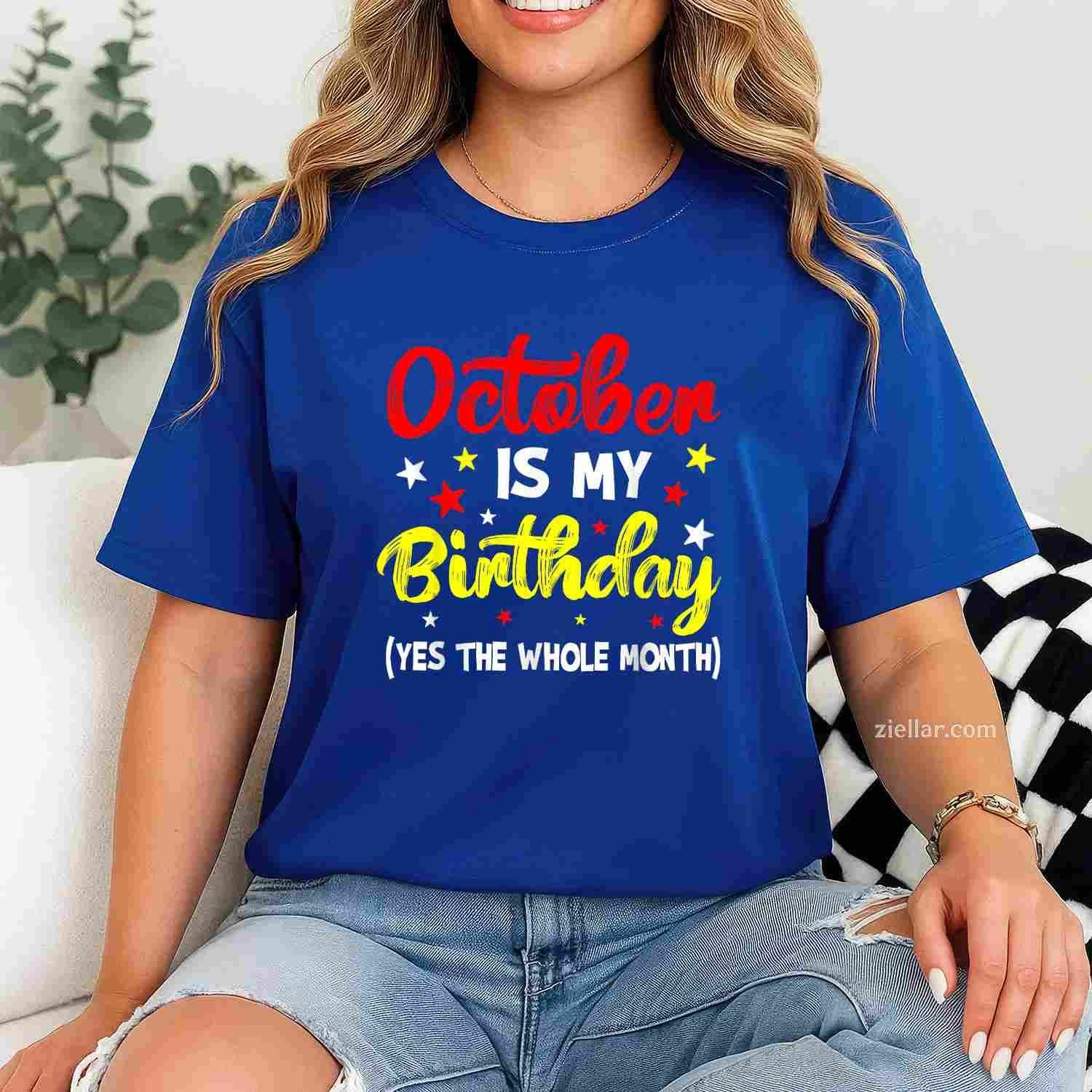 October Is My Birthday The Whole October Birthday Tee, Birthday T-Shirt for Men Women Adults Unisex, Classic Fit Unisex Design, Everyday Wear Essential