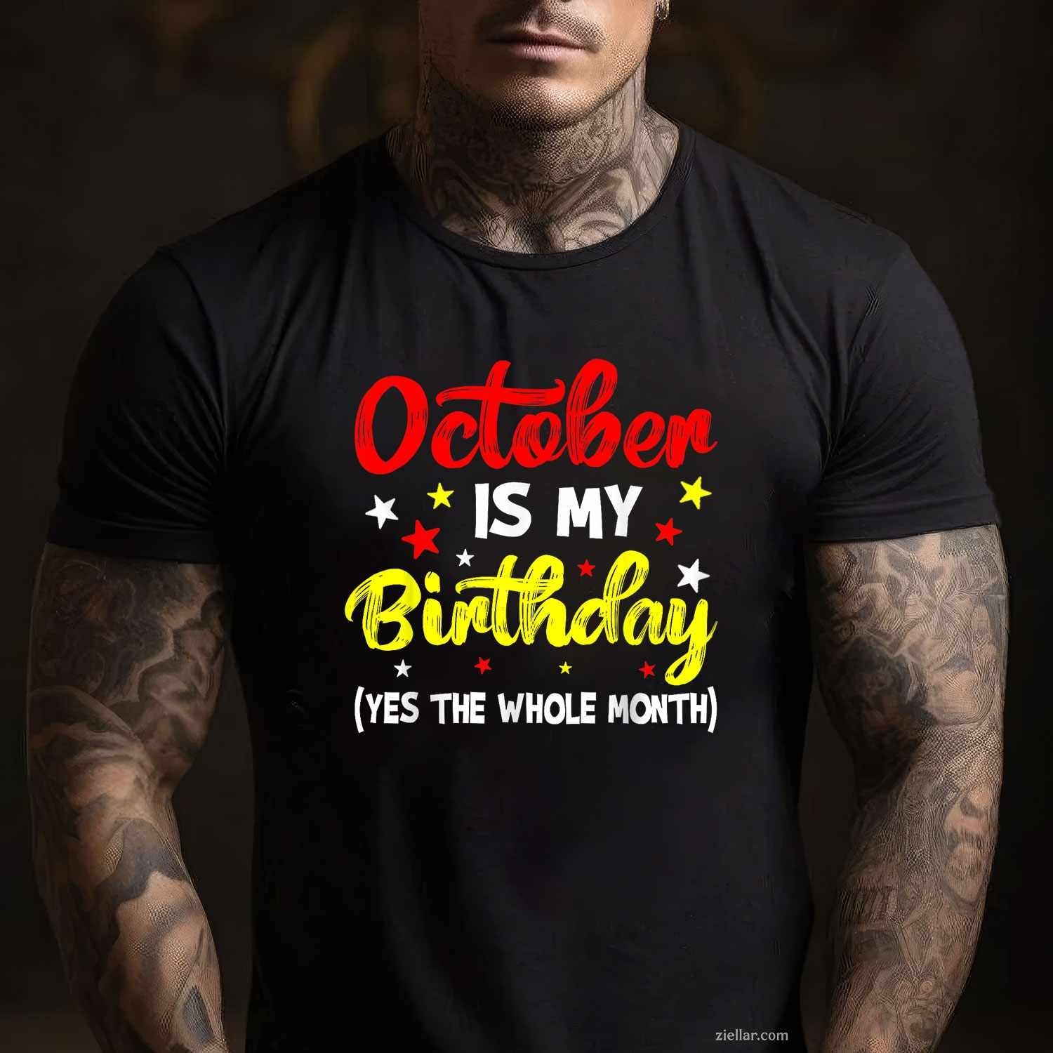 October Is My Birthday The Whole October Birthday Tee, Birthday T-Shirt for Men Women Adults Unisex, Classic Fit Unisex Design, Everyday Wear Essential