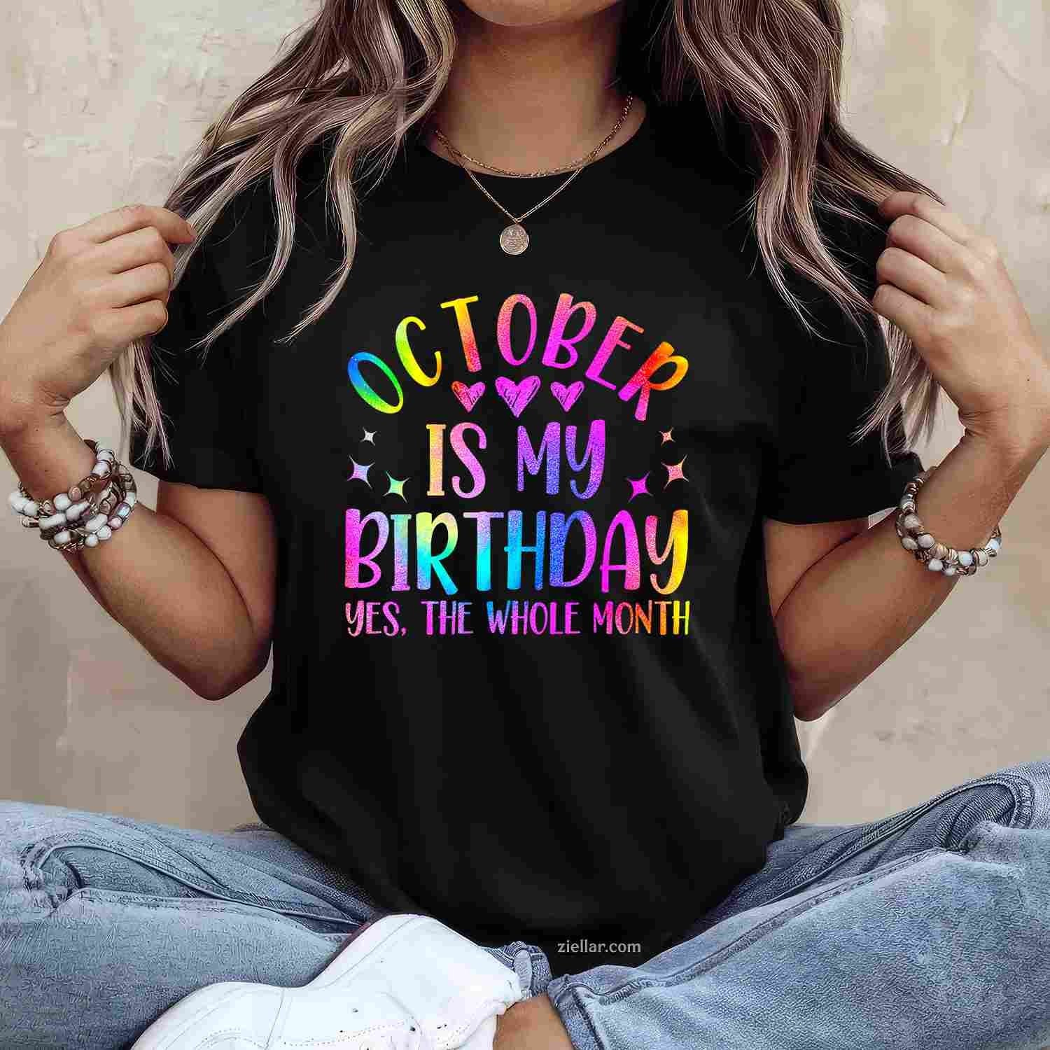 October Is My Birthday, Born In October, Funny Birthday T-Shirt and Tee for Adults Men Women Unisex