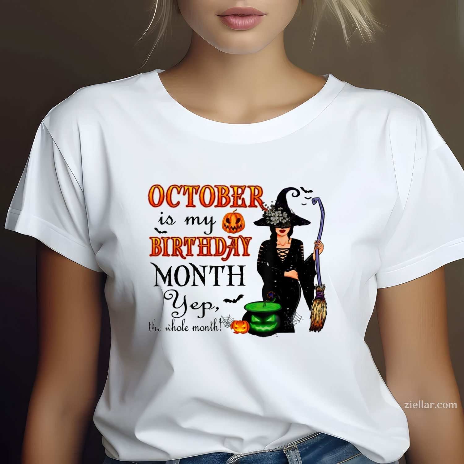 October Is My Birthday Month Yep The Whole Month Witch T-Shirt and Tee for Adults Men Women Unisex
