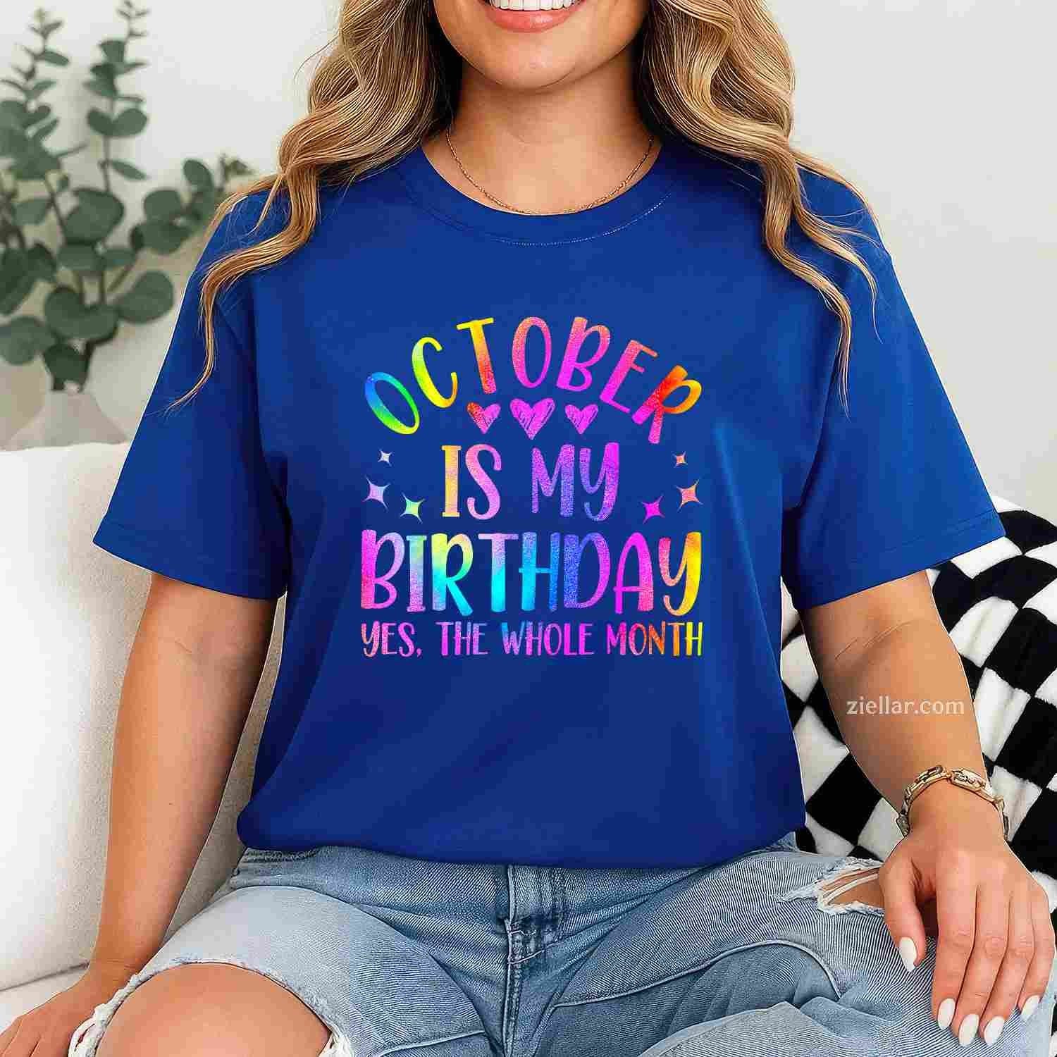 October Is My Birthday, Born In October, Funny Birthday T-Shirt and Tee for Adults Men Women Unisex