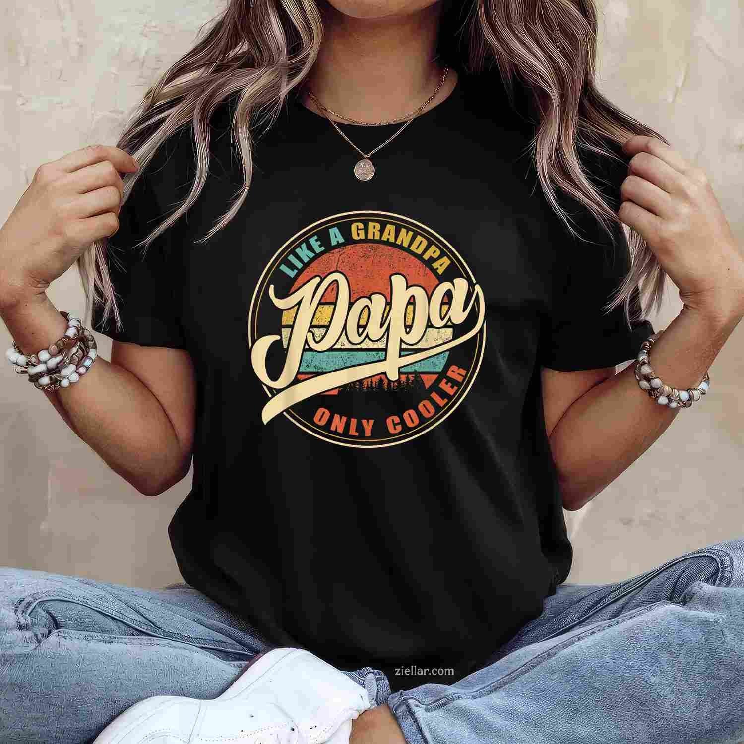 PAPA Like A Grandpa Only Cooler Funny Dad Papa Grandfather T-Shirt Tee for Men Women Adults Unisex
