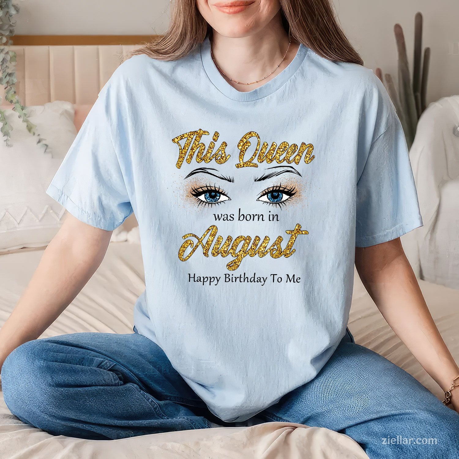 Queen Was Born in August Tee and T-Shirt, Women's Birthday T-Shirt Gift for Adults