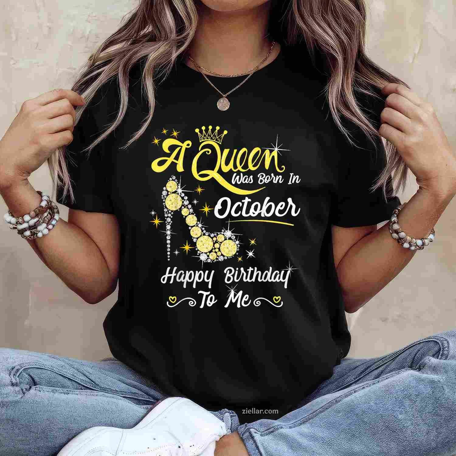 Queen was Born in October Cute Funny Happy Birthday Gift Tee, Birthday T-Shirt for Men Women Adults Unisex, Classic Fit Unisex Design, Everyday Wear Essential