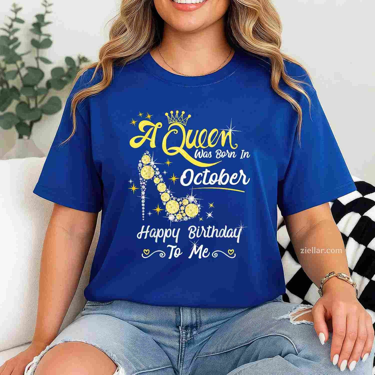 Queen was Born in October Cute Funny Happy Birthday Gift Tee, Birthday T-Shirt for Men Women Adults Unisex, Classic Fit Unisex Design, Everyday Wear Essential