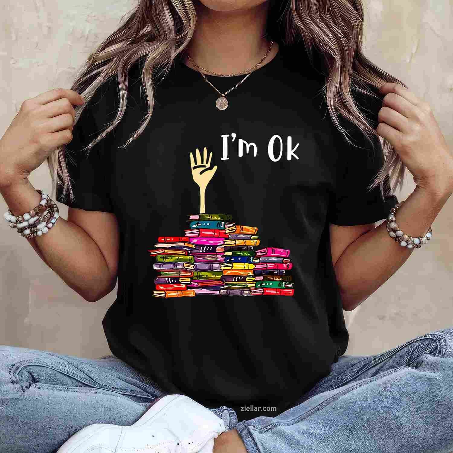 Reading Books Librarian Reader Nerd I'm Ok Teacher School T-Shirt