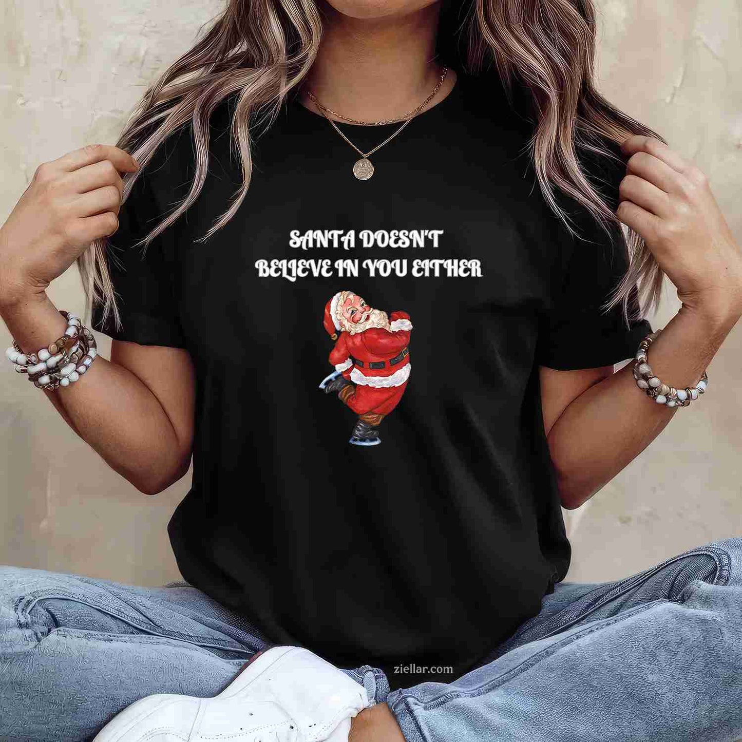 Santa Doesn'T Believe In You Either - Funny Santa Christmas T-Shirt, A Santa Xmas Humor Tee For Men And Women