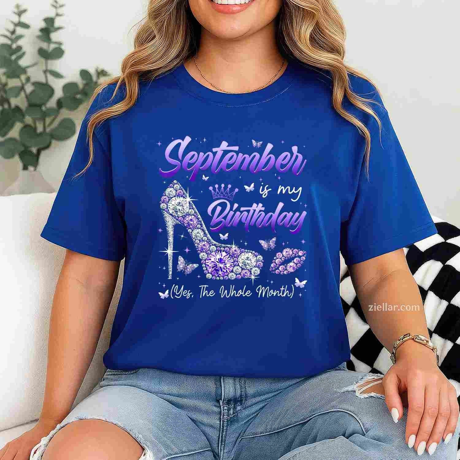 September Is My Birthday The Whole Month Girl Women Party T-Shirt Tee