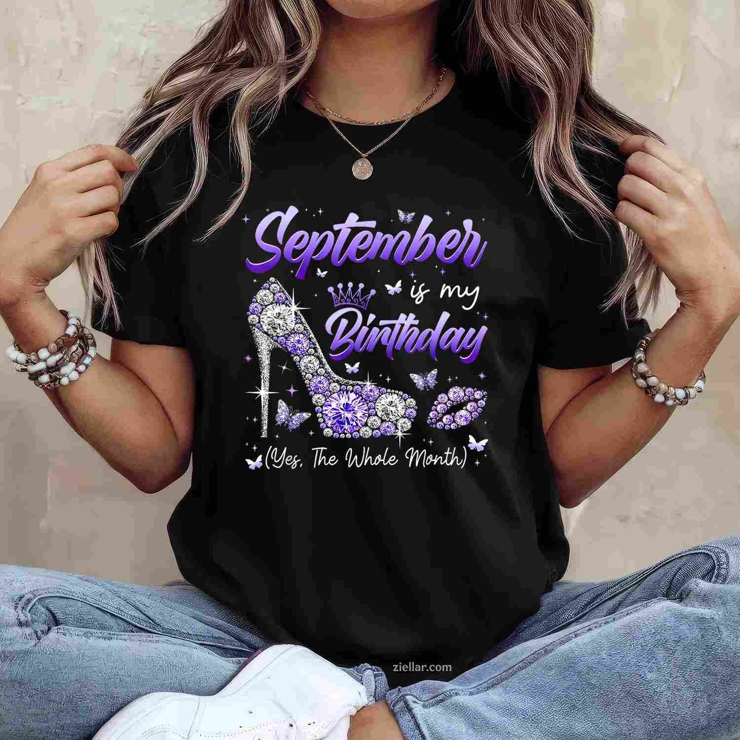 September Is My Birthday The Whole Month Girl Women Party T-Shirt Tee