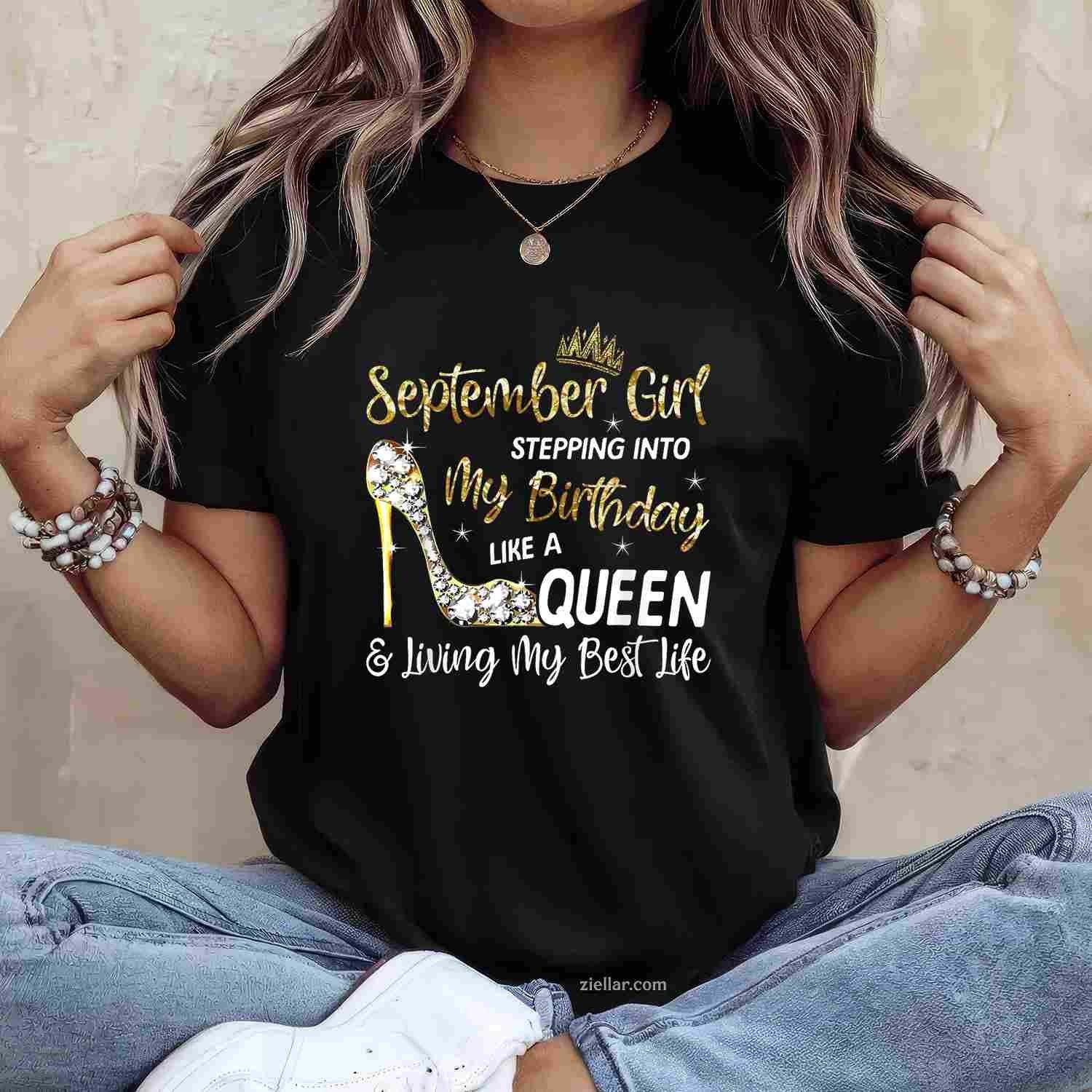September Girl - Stepping Into My Birthday Like a Queen Bday T-Shirt Tee for Men Women Adults Unisex